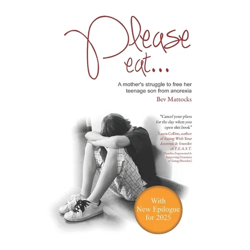 Please eat...: A mother's struggle to free her teenage son from anorexia - Paperback
