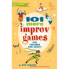 101 More Improv Games for Children and Adults - Paperback