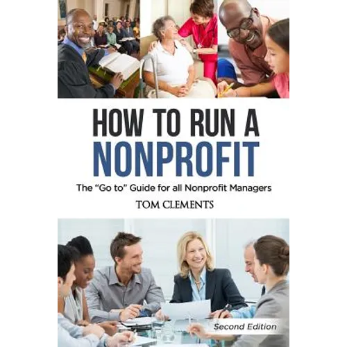 How to Run a Nonprofit: The Go to Guide for all Nonprofit Managers - Paperback