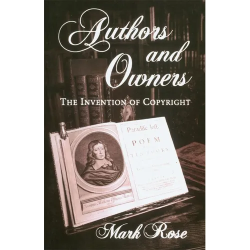 Authors and Owners: The Invention of Copyright - Paperback