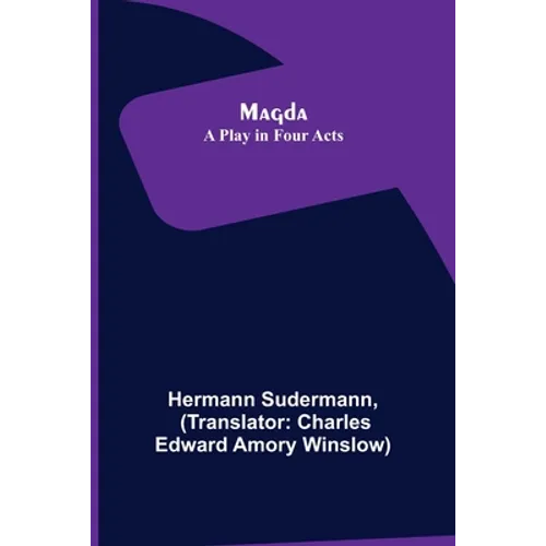 Magda: A Play in Four Acts - Paperback