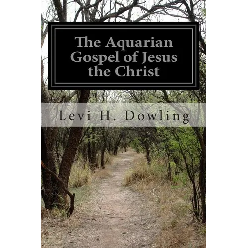 The Aquarian Gospel of Jesus the Christ - Paperback