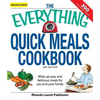 The Everything Quick Meals Cookbook: Whip Up Easy and Delicious Meals for You and Your Family - Paperback