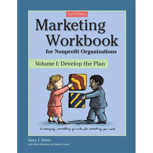 Marketing Workbook for Nonprofit Organizations: Develop the Plan - Paperback