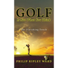 Golf Is Not What You Think: The Finishing Touch - Hardcover