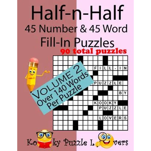 Half-n-Half Fill-In Puzzles, 45 number & 45 Word Fill-In Puzzles, Volume 2 - Paperback