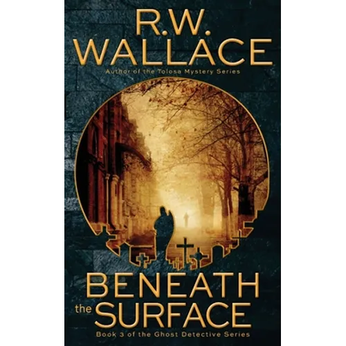 Beneath the Surface: A Ghost Detective Novel - Paperback