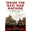 Inside the Nazi War Machine: How Three Generals Unleashed Hitler's Blitzkrieg Upon the World - Paperback