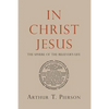 In Christ Jesus: The Sphere of the Believer's Life - Paperback