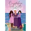 Crystalize Your Health - Paperback