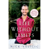 Life Without Limits: Inspiration for a Ridiculously Good Life - Paperback