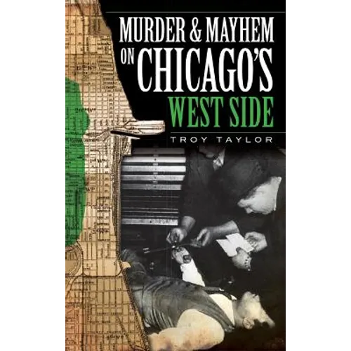 Murder & Mayhem on Chicago's West Side - Hardcover