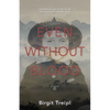 Even Without Blood: The remarkable story of an orphaned boy in WWII Java - Paperback