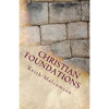 Christian Foundations: Six Fondational Doctrines from Hebrews Chapter 6 - Paperback