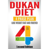 Dukan Diet: Four Phase Plan To Lose Weight FAST And FOREVER - Paperback