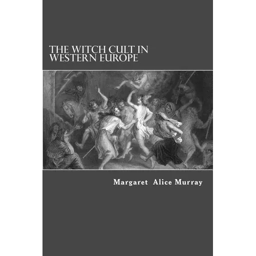 The Witch Cult in Western Europe - Paperback