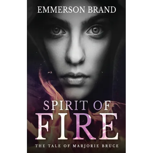 Spirit of Fire: The Tale of Marjorie Bruce - Paperback