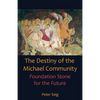 The Destiny of the Michael Community: Foundation Stone for the Future - Paperback