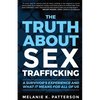 The Truth About Sex Trafficking: A Survivor's Experience and What It Means for All of Us - Paperback