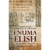 Scientific Secrets in the Epic of Creation Enuma Elish - Paperback