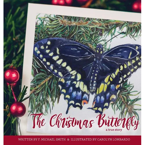 The Christmas Butterfly: A True Story - Hardcover