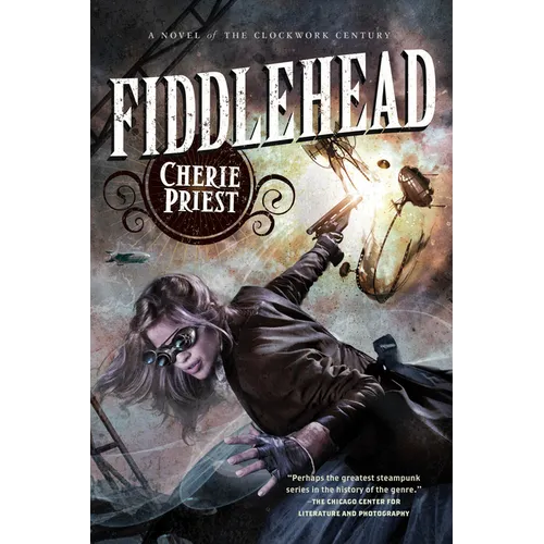 Fiddlehead: A Novel of the Clockwork Century - Paperback
