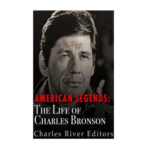 American Legends: The Life of Charles Bronson - Paperback