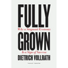 Fully Grown: Why a Stagnant Economy Is a Sign of Success - Paperback