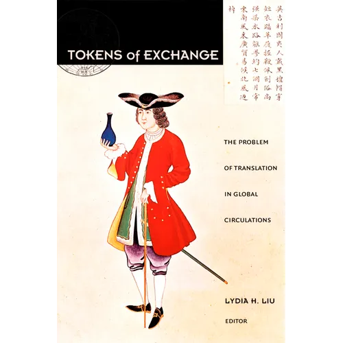 Tokens of Exchange: The Problem of Translation in Global Circulations - Paperback