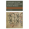 Cannabis in the Ancient Greek and Roman World - Hardcover