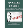 Ovarian Cancer: Causes, Symptoms, Signs, Diagnosis, Treatments, Stages of Ovarian Cancer - Paperback