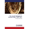 The Jewish Refugees in Postwar Italy, 1945-1951 - Paperback