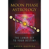 Moon Phase Astrology: The Lunar Key to Your Destiny - Paperback