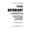 Think A$trology & Grow Rich: Success Formulas for Business, Careers & Investment Decision-Making - Paperback