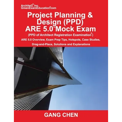 Project Planning & Design (PPD) ARE 5.0 Mock Exam (Architect Registration Examination): ARE 5.0 Overview, Exam Prep Tips, Hot Spots, Case Studies, Dra - Paperback