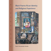 Black Puerto Rican Identity and Religious Experience - Paperback