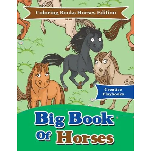 Big Book Of Horses - Coloring Books Horses Edition - Paperback