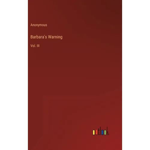 Barbara's Warning: Vol. III - Hardcover