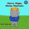 Harry Hippo Hates Haircuts - Paperback
