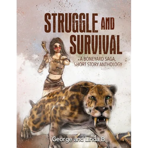 Struggle and Survival A Boneyard Saga, Short Story Anthology - Paperback