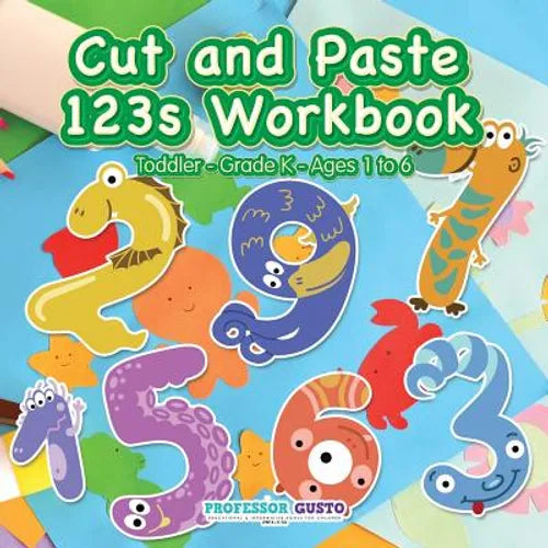 Cut and Paste 123s Workbook Toddler-Grade K - Ages 1 to 6 - Paperback