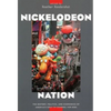 Nickelodeon Nation: The History, Politics, and Economics of America's Only TV Channel for Kids - Paperback
