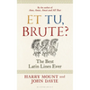 Et Tu, Brute?: The Best Latin Lines Ever - Hardcover