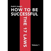 How to Be Successful the 17 Laws: Volume 1 - Hardcover
