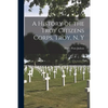 A History of the Troy Citizens Corps, Troy, N. Y - Paperback