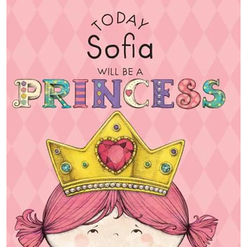 Today Sofia Will Be a Princess - Hardcover