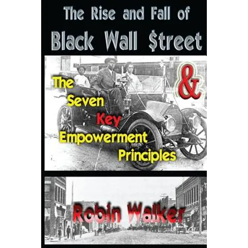 The Rise and Fall of Black Wall Street AND The Seven Key Empowerment Principles - Paperback