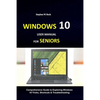 Windows 10 User Manual for Seniors: Comprehensive Guide to Exploring Windows 10 Tricks, Shortcuts & Troubleshooting - Paperback