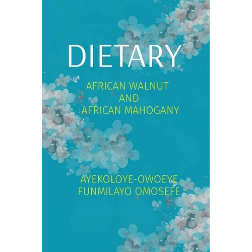 Dietary: African Walnut and African Mahogany - Paperback