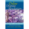 Online Dispute Resolution: Resolving Conflicts in Cyberspace - Hardcover